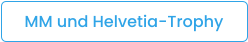 MM und Helvetia-Trophy