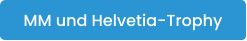 MM und Helvetia-Trophy