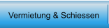 Vermietung & Schiessen