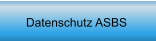 Datenschutz ASBS
