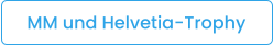 MM und Helvetia-Trophy
