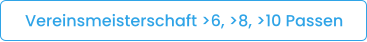 Vereinsmeisterschaft >6, >8, >10 Passen