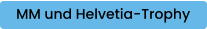 MM und Helvetia-Trophy